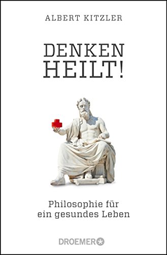 Download Denken heilt!: Philosophie für ein gesundes Leben Download Denken heilt!: Philosophie für ein gesundes Leben