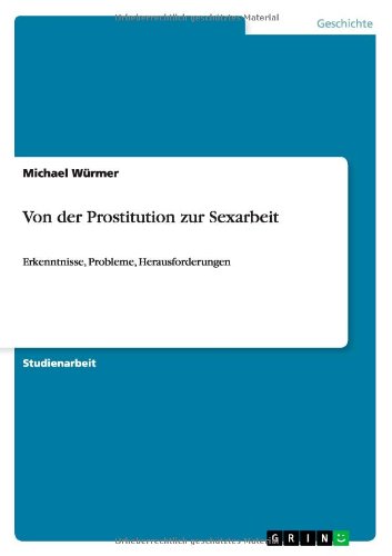 Von der Prostitution zur Sexarbeit: Erkenntnisse, Probleme, Herausforderungen