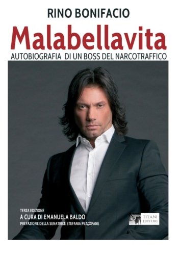 Malabellavita autobiografia di un boss del narcotraffico