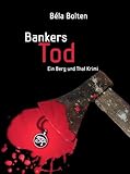 'Bankers Tod - Kriminalroman' von Béla Bolten