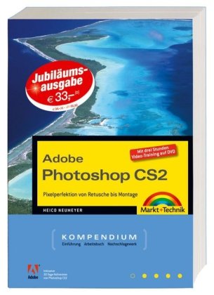 Download Adobe Photoshop CS2 Kompendium - Jubiläumsausgabe - Komplett in Farbe - mit Video-Trainings auf  DVD: Pixelperfektion von Montage bis Retusche (Kompendium / Handbuch)