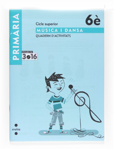 Música i dansa Cicle superior 6 Primària Projecte 316 Quadern d'activitats