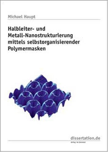 Halbleiter- und Metall-Nanostrukturierung mittels selbstorganisierender Polymermasken
