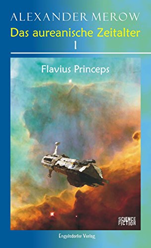 Das aureanische Zeitalter I. Flavius Princeps