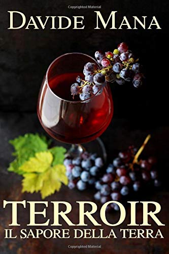Terroir: Il Sapore della Terra Terroir: Il Sapore della Terra