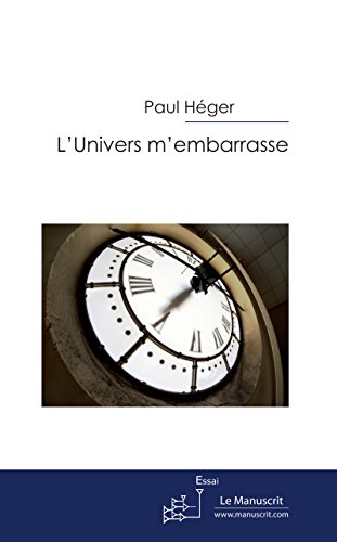 Télécharger L'univers m'embarrasse (MT.SPIRITUALITE) Francais PDF