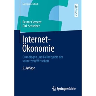 [PDF] Download Internet-Á–konomie: Grundlagen und Fallbeispiele der vernetzten Wirtschaft (Springer-Lehrbuch) Kostenlos