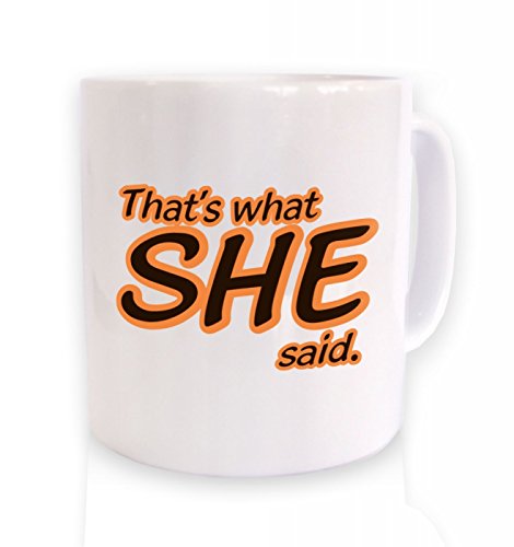 Thats What SHE Said Mug