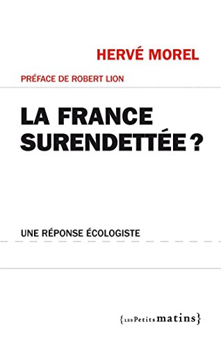 Download La France surendettée ? Une réponse écologiste: Une réponse écologiste