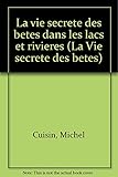 La vie secrète des bêtes dans les lacs et les rivières