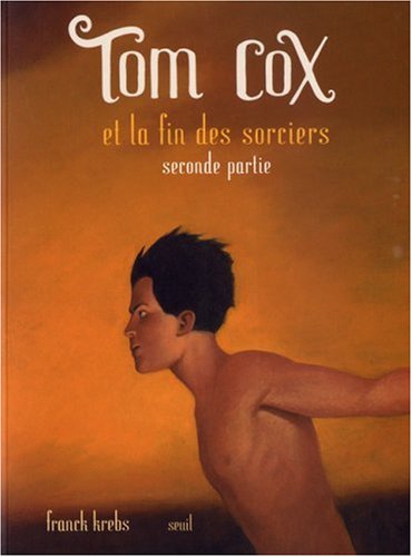 couverture de : Tom Cox et la fin des sorciers: seconde partie