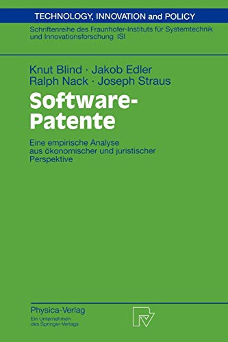 Software-Patente: Eine Empirische Analyse Aus Ökonomischer Und Juristischer Perspektive (Technik, Wirtschaft und Politik (49), Band 49)