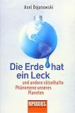Image de Die Erde hat ein Leck: Und andere rätselhafte Phänomene unseres Planeten