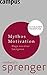 Mythos Motivation. Wege aus einer Sackgasse by 