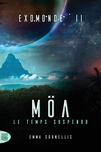 Télécharger Exomonde - Livre II: Möa, Le Temps Suspendu Livre PDF Gratuit