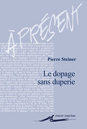 Download Le Dopage sans duperie: Essai sur le sport augmenté (À présent) Download Le Dopage sans duperie: Essai sur le sport augmenté (À présent)