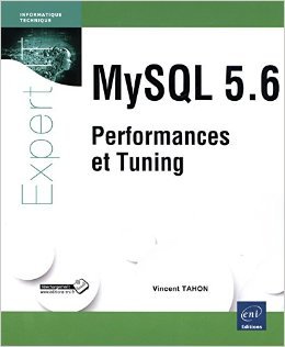MySQL 5.6 - Performances et Tuning de Vincent TAHON ( 18 août 2014 ) gratuit MySQL 5.6 - Performances et Tuning de Vincent TAHON ( 18 août 2014 ) gratuit