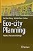 Eco-city Planning: Policies, Practice and Design (English Edition) by Tai-Chee Wong, Belinda Yuen