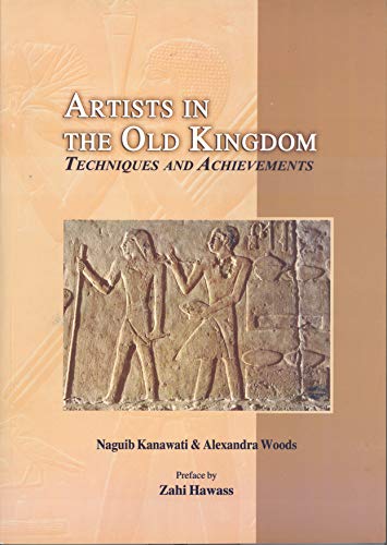 Artists in the Old Kingdom: Techniques and Achievements livre
