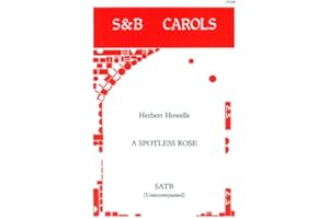 STAINER AND BELL Herbert Howells: A Spotless Rose: SATB: Vocal Score