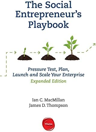 The Social Entrepreneur's Playbook, Expanded Edition: Pressure Test, Plan, Launch and Scale Your Social Enterprise