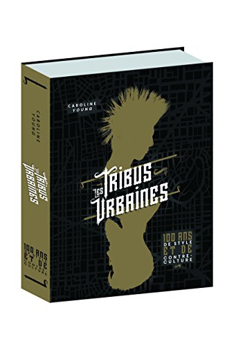 Download Les Tribus urbaines: 100 ans de style et de contre-culture Download Les Tribus urbaines: 100 ans de style et de contre-culture