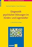 Diagnostik psychischer Störungen im Kindes- und Jugendalter (Leitfaden Kinder- und Jugendpsychotherapie) by Manfred Döpfner, Franz Petermann