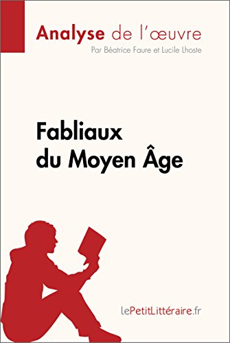 Fabliaux du Moyen Âge (Analyse de l'œuvre): Comprendre la littérature avec lePetitLittéraire.fr (Fiche de lecture) en ligne