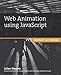 Web Animation Using JavaScript: Develop & Design (Develop and Design) by 