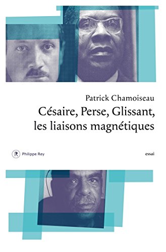 Download Césaire, Perse, Glissant - Les liaisons magnétiques Download Césaire, Perse, Glissant - Les liaisons magnétiques