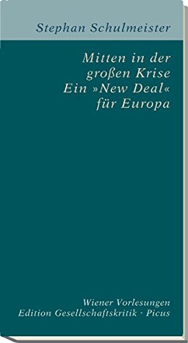 Mitten in der großen Krise. Ein »New Deal« für Europa (Edition Gesellschaftskritik)
