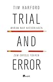 Trial and Error: Warum nur Niederlagen zum Erfolg führen by Tim Harford, Anne Uhlmann