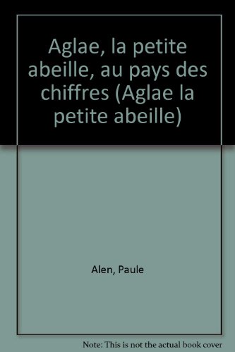 couverture de : Agla&eacute; la petite abeille au pays des chiffres