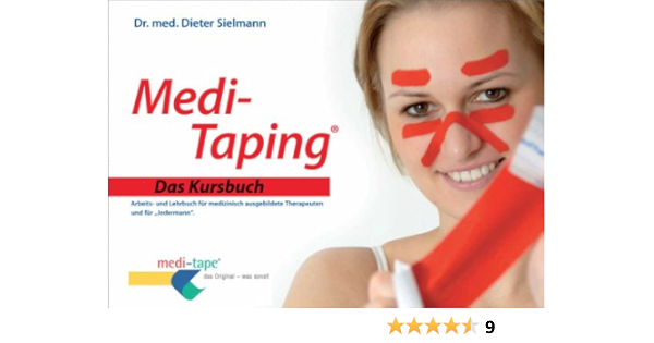 Medi Taping Das Kursbuch Arbeits Und Lehrbuch Fur Medizinisch Ausgebildete Therapeuten Und Fur Jedermann Amazon De Bucher