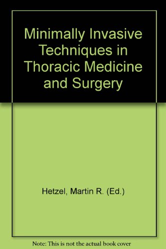 Minimally Invasive Techniques in Thoracic Medicine and Surgery