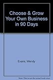Image de Choose & Grow Your Own Business in 90 Days