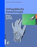 Image de Orthopädische Handchirurgie: Manual für Klinik und Praxis