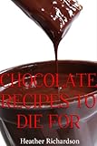Image de Chocolate Recipes To Die For (English Edition)