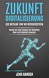 Image de Zukunft Digitalisierung: der Wettlauf zum Weltbetriebssystem: Warum wir neue Visionen für Wirtschaf