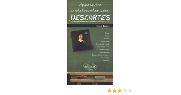 Apprendre A Philosopher Avec Descartes Amazon Fr Gress Thibaut Livres
