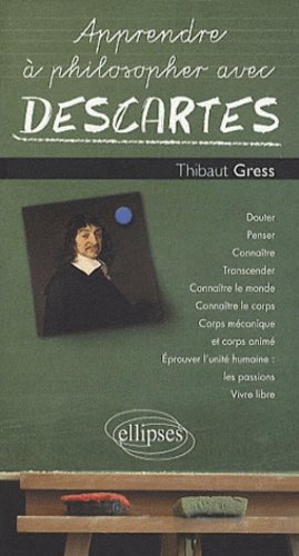 Apprendre a Philosopher avec Descartes