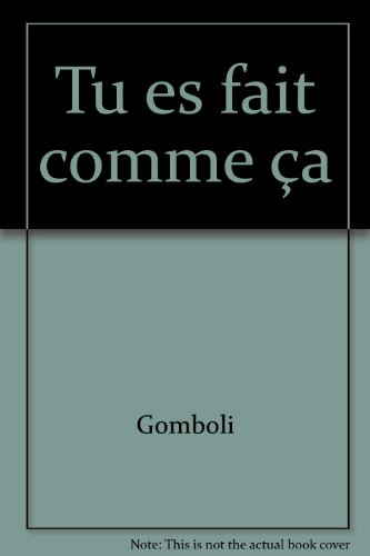 couverture de : Tu es fait comme &ccedil;a