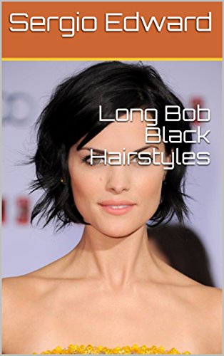 Long Bob Black Hairstyles Ebook Sergio Edward Amazon In Kindle