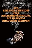 Die einzige Lektion über Aktieninvestitionen, die Sie jemals brauchen werden by 