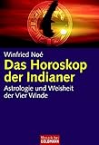 Das Horoskop der Indianer: Astrologie und Weisheit der Vier Winde (Mosaik bei Goldmann) by 