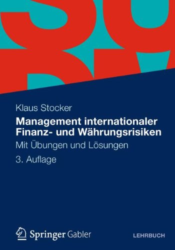 Download Management internationaler Finanz- und Währungsrisiken: Mit Übungen und Lösungen (German Edition) Download Management internationaler Finanz- und Währungsrisiken: Mit Übungen und Lösungen (German Edition)