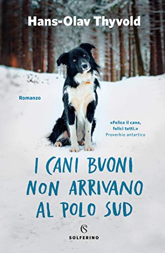 Hans-Olav Thyvold – I cani buoni non arrivano al Polo Sud (2020)