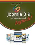 Joomla 3.9 logisch!: Einfache Webseitenerstellung ohne Programmierkenntnisse by 