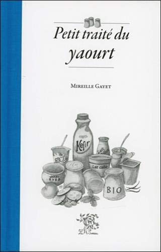 ⤂Télécharger⤃ Petit Traite du Yaourt Francais PDF