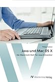 Java und Mac OS X: Die Macintosh-Welt fÃ¼r Java-Entwickler by Philipp Naderer (2012-03-19) by 